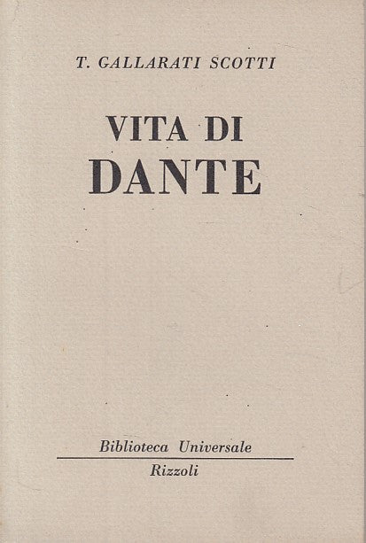 LN- VITA DI DANTE - SCOTTI - RIZZOLI - UNIVERSALE -- 1957 - B - ZDS322