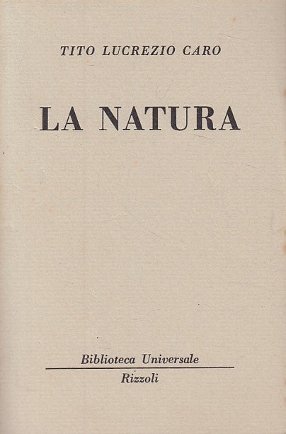 LN- LA NATURA - TITO LUCREZIO CARO - RIZZOLI - UNIVERSALE -- 1953 - B - ZDS322
