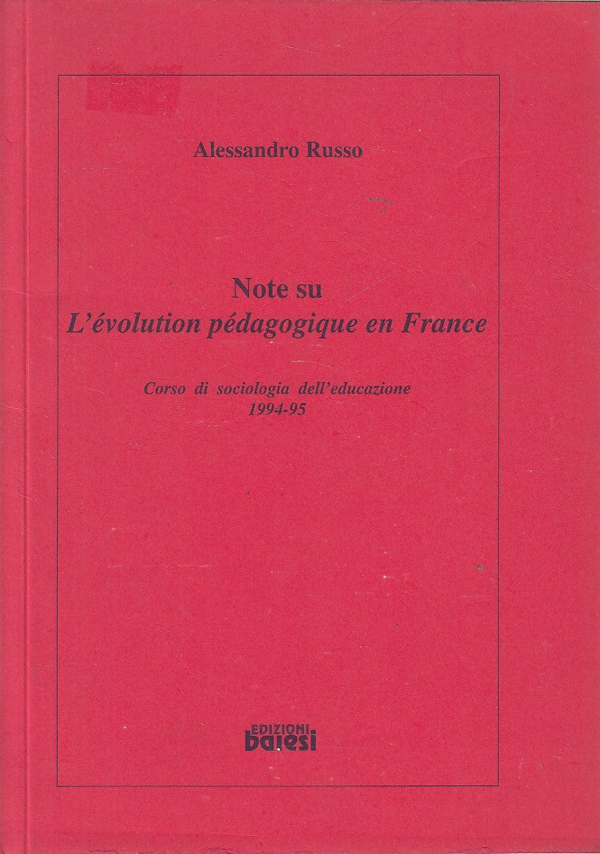 LS- NOTE SU L'E'VOLUTION PE'DAGOGIQUE EN FRANCE -- BAIESI --- 1995 - B - YDS470