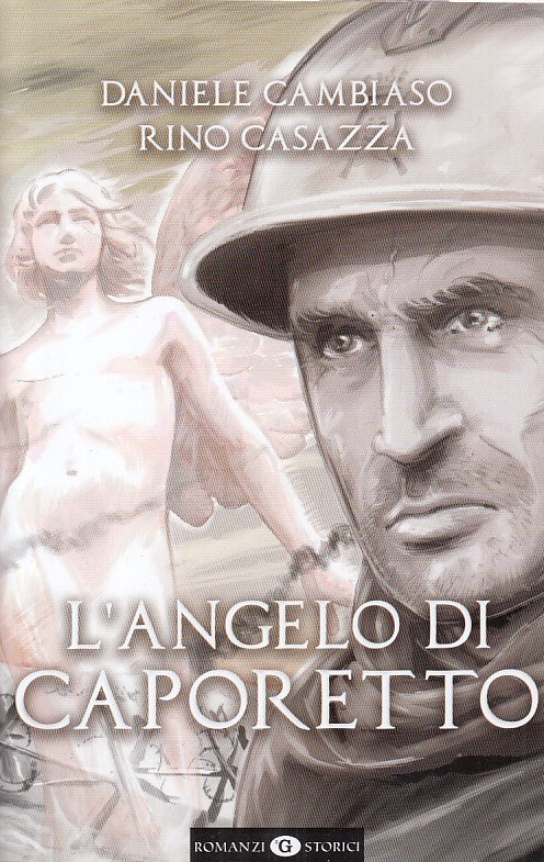 LN- L'ANGELO DI CAPORETTO- CAMBIASO CASAZZA- IL GIORNALE--- 2017- B- YDS471
