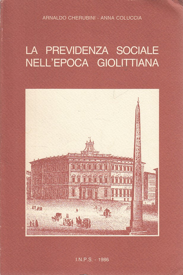 LS- LA PREVIDENZA SOCIALE NELL'EPOCA GIOLITTIANA-- I.N.P.S.--- 1986 - B - YDS475