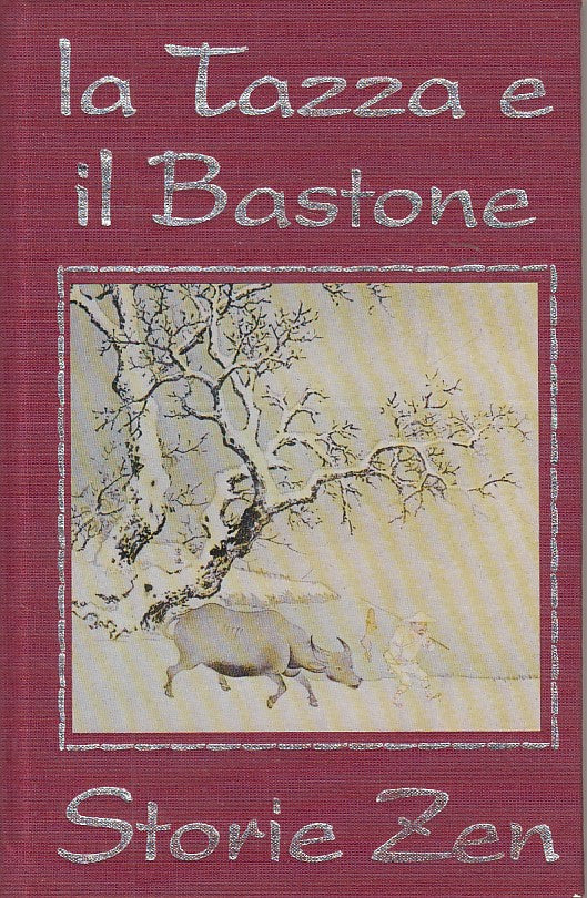 LN- LA TAZZA E IL BASTONE STORIE ZEN - DESHIMARU - CDE --- 1983 - C - YDS474