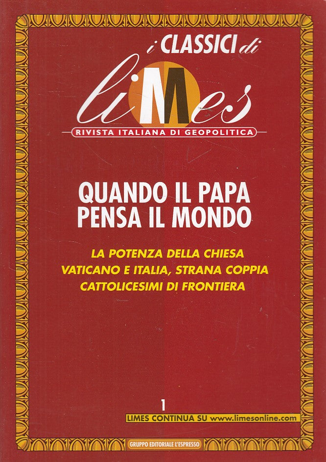 LZ- LIMES N.1 QUANDO IL PAPA PENSA IL MONDO -- L'ESPRESSO --- 2009 - B - ZDS172