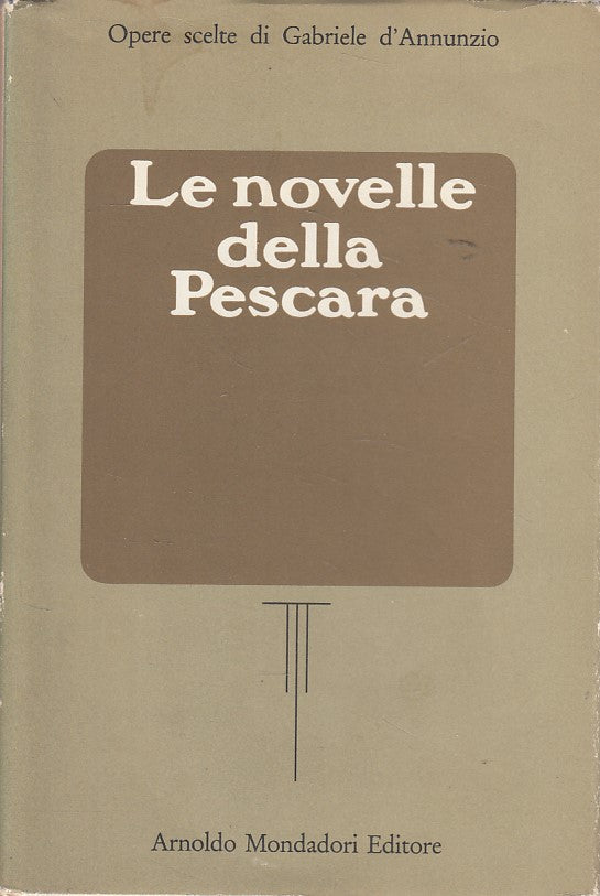 LE NOVELLE DI PESCARA - D'ANNUNZIO - MONDADORI --- 1965 - CS - ZDS422