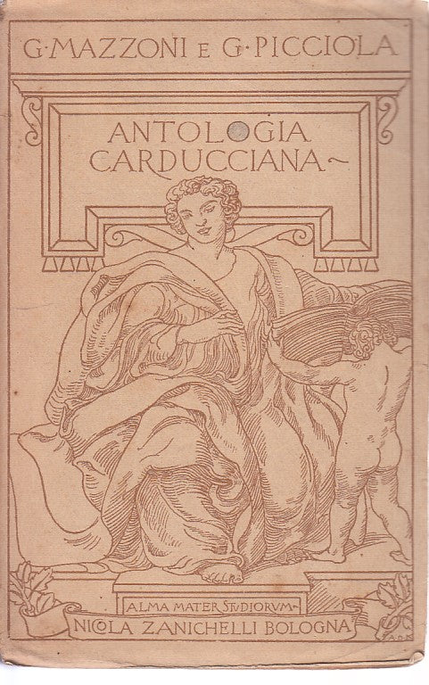 LN- ANTOLOGIA CARDUCCIANA- MAZZONI PICCIOLA- ZANICHELLI--- 1917- B- ZDS648