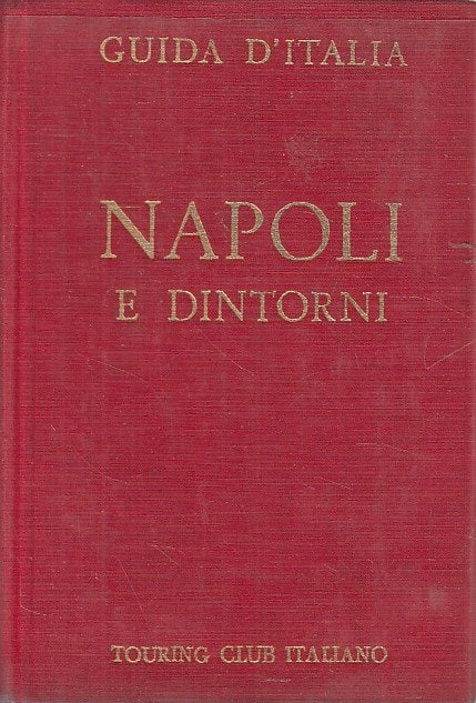 LV- GUIDA D'ITALIA NAPOLI E DINTORNI -- TCI --- 1976 - CS - ZDS412