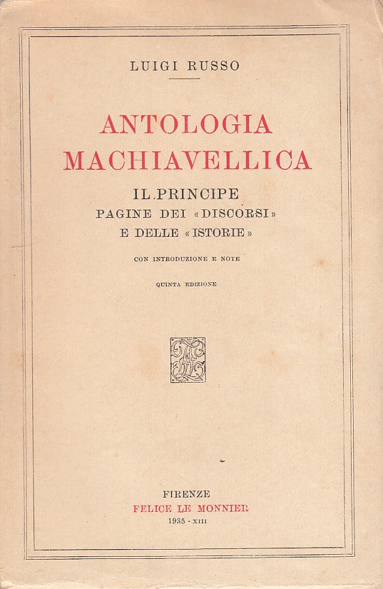 ANTOLOGIA MACHIAVELLICA- RUSSO- FELICE LE MONNIER--- 1935- B- ZDS462