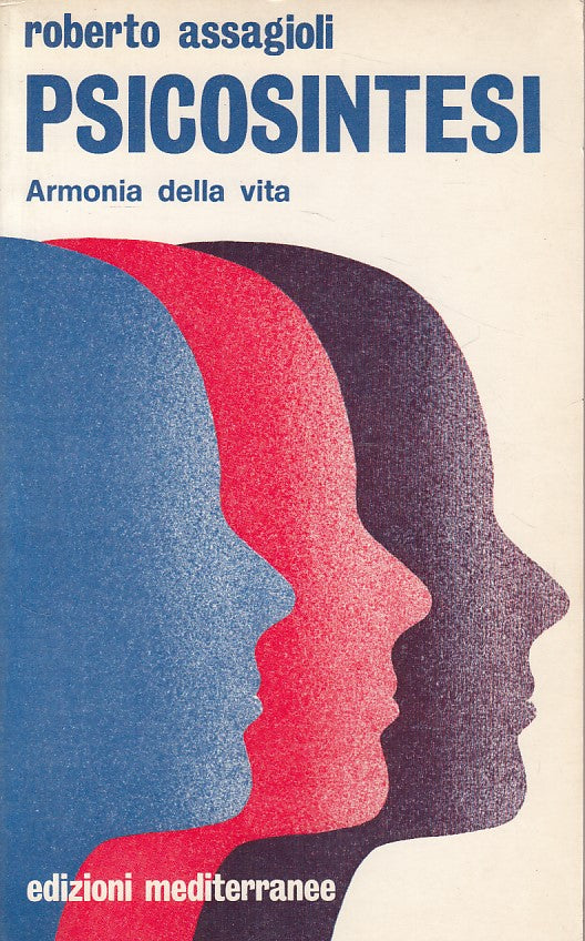 LS- PSICOSINTESI ARMONIA DELLA VITA- ASSAGIOLI- MEDITERRANEE--- 1990- B - YDS499
