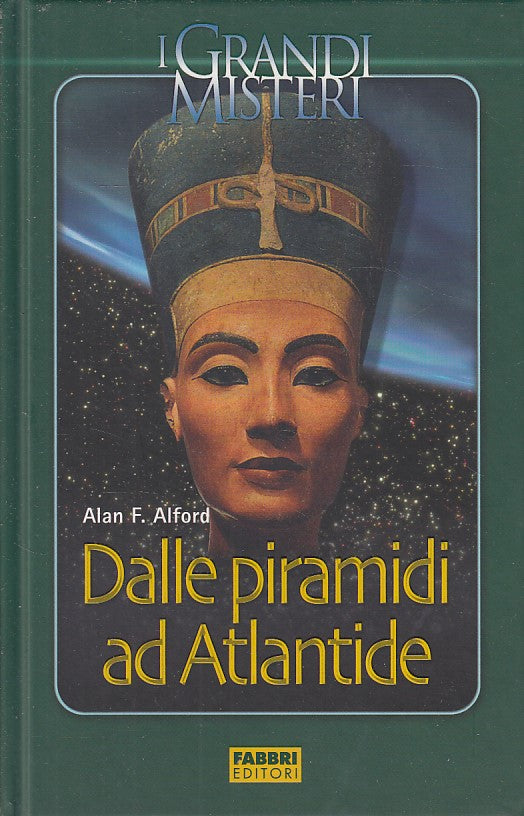 LZ- DALLE PIRAMIDI AD ATLANTIDE -- FABBRI - GRANDI MISTERI -- 2005 - C - YDS498