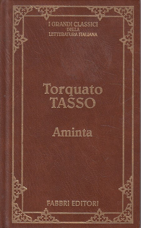 LN- AMINTA - TASSI - FABBRI - GRANDI CLASSICI LETTERATURA -- 1995 - C - ZDS97