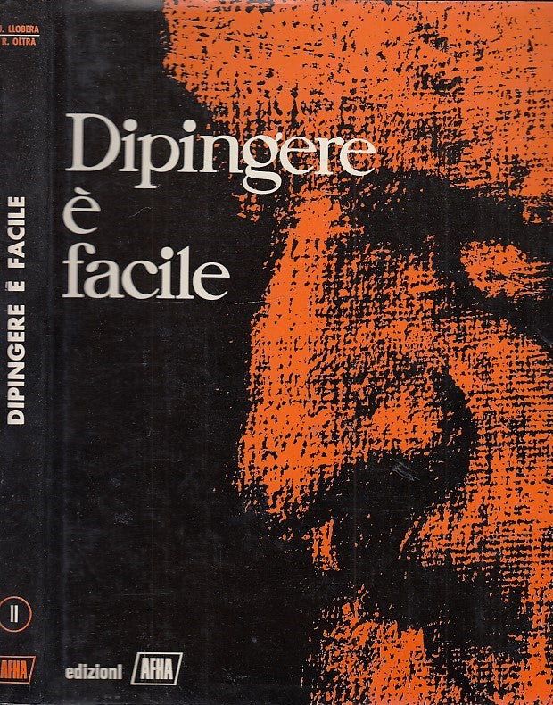 LZ- DIPINGERE E' FACILE - LLOBERA OLTRA - EDIZIONI AFHA --- 1982- CS- YDS444