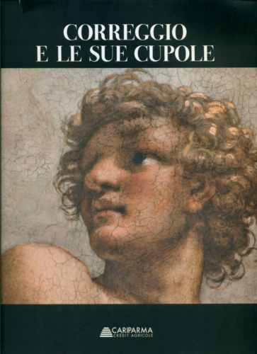 LT- IL CORREGGIO E LE SUE CUPOLE -- CARIPARMA STEP --- 2008 - CS - YDS543