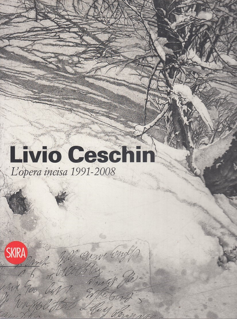 LT- LIVIO CESCHIN OPERA INCISA 1991 2008- PIRAS- SKIRA--- 2009- B- TRZ88