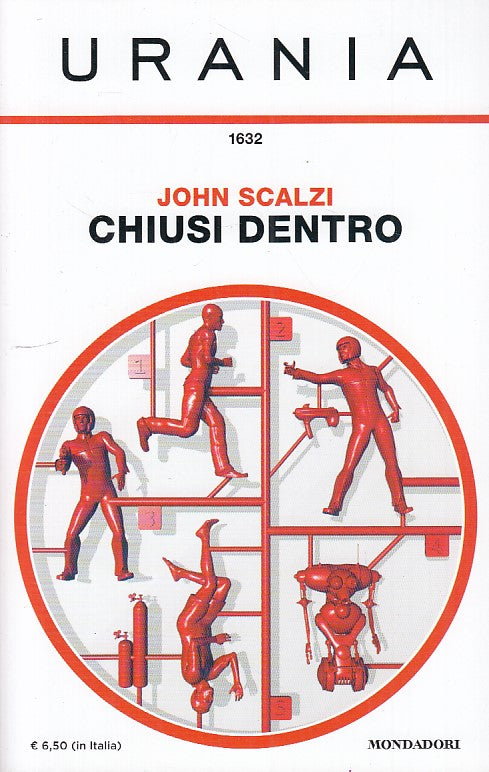 LF- CHIUSI DENTRO- SCALZI- MONDADORI- URANIA 1632-- 2016- B- YDS999