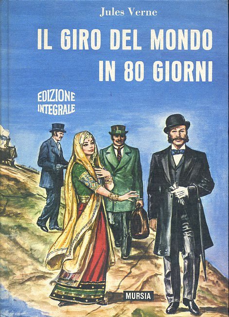 LB- IL GIRO DEL MONDO IN 80 GIORNI - VERNE - MURSIA - INTEGRALE -- 1982 - C- RGZ
