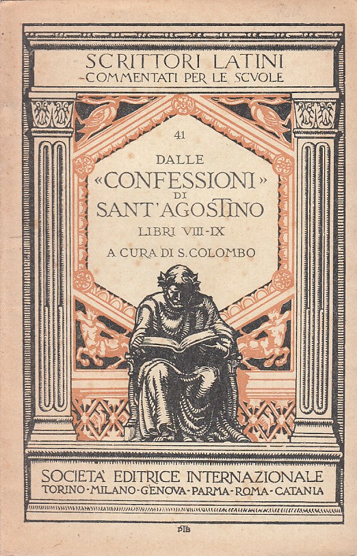 LD- DALLE CONFESSIONI SANT'AGOSTINO COMMENTATO- COLOMBO- SEI--- 1938- B- ZDS125