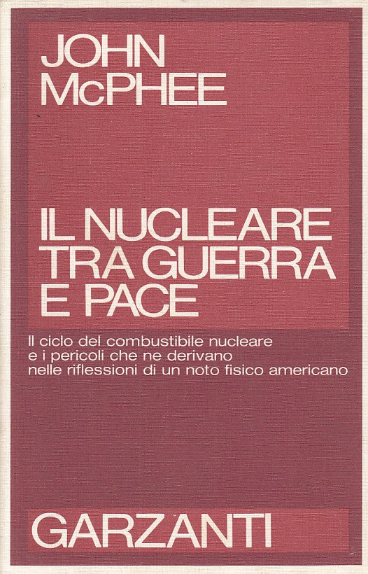 LS- IL NUCLEARE TRA GUERRA E PACE - MCPHEE - GARZANTI --- 1983 - B - ZDS116