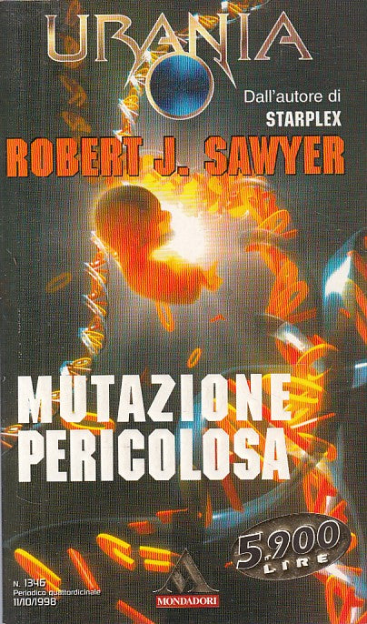 LN- URANIA 1346 MUTAZIONE PERICOLOSA - SAWYER - MONDADORI --- 1998 - B - YDS561