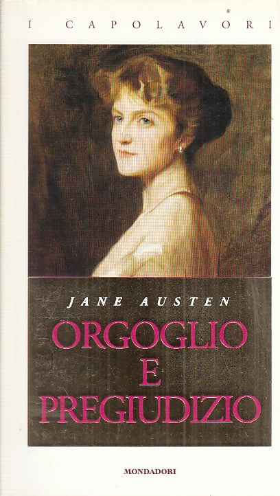 LN- ORGOGLIO E PREGIUDIZIO- AUSTEN- MONDADORI- I CAPOLAVORI-- 2006- B- ZDS51