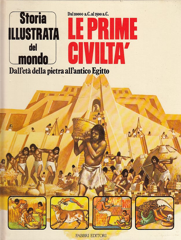 LB- STORIA ILLUSTRATA DEL MONDO LE PRIME CIVILTA' -- FABBRI--- 1983- C- YDS548