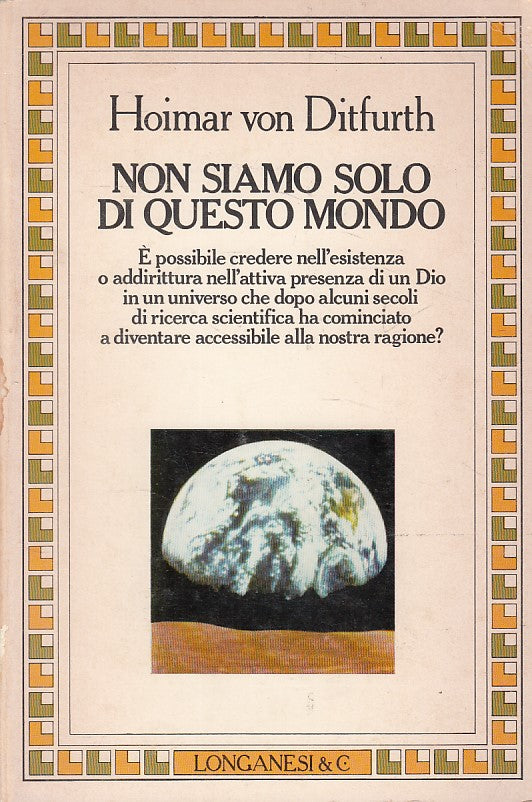 LS- NON SIAMO SOLO DI QUESTO MONDO- VON DITFURTH- LONGANESI--- 1982 - B - ZDS617