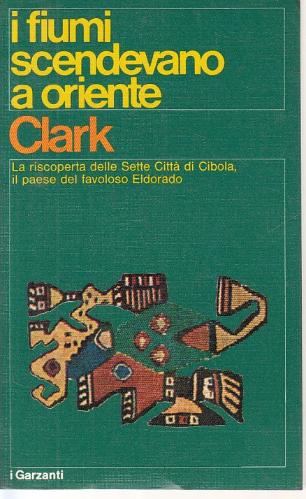 LN- I FIUMI SCENDEVANO A ORIENTE - CLARK - GARZANTI --- 1970 - B - YDS170