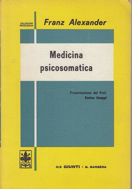 LS- MEDICINA PSICOCOMATICA - ALEXANDER - GIUNTI - PSICOLOGIA-- 1951 - B - ZDS310