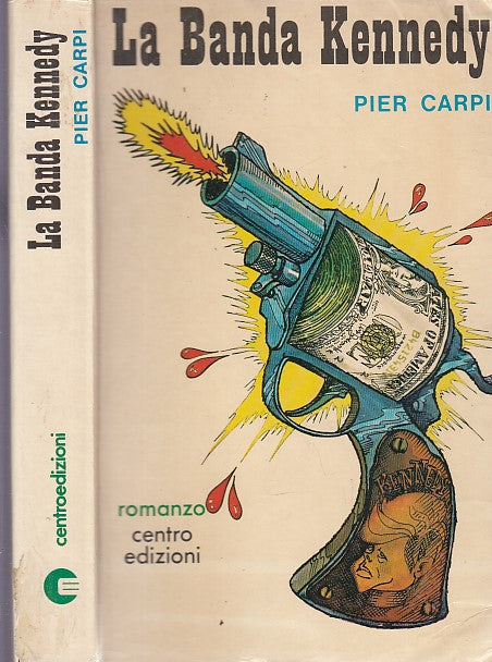 LN- LA BANDA KENNEDY - PIER CARPI - CENTRO EDIZIONE -- 1a ED. - 1980 - B - XDS22