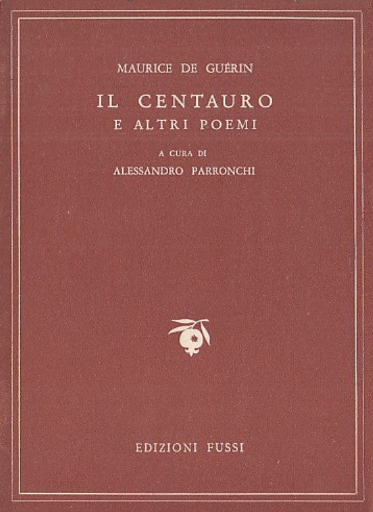LN- IL CENTAURO ED ALTRI POEMI - MAURICE DE GUERIN - FUSSI --- 1951 - B - YDS565