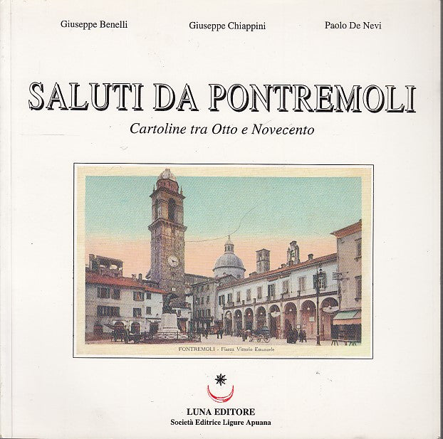 LT- SALUTI DA PONTREMOLI CARTOLINE TRA OTTO NOVECENTO -- LUNA--- 1998- B- YDS553