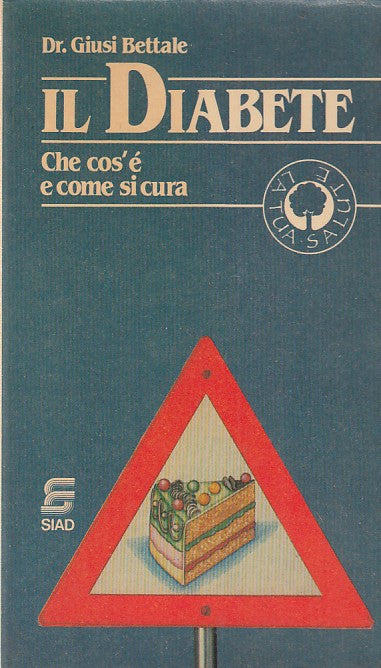 LZ- IL DIABETE COME SI CURA- BIETTALE- SIAD- LA TUA SALUTE-- 1983- B- ZDS669