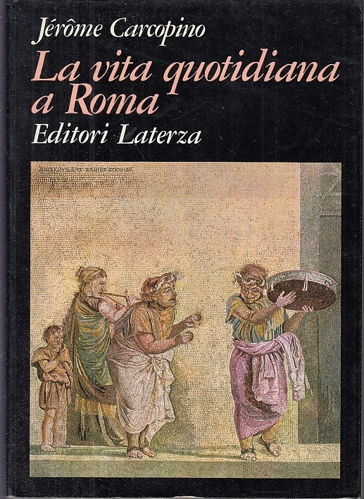 LS- LA VITA QUOTIDIANA A ROMA - CARCOPINO - LATERZA --- 1983 - B - YDS564
