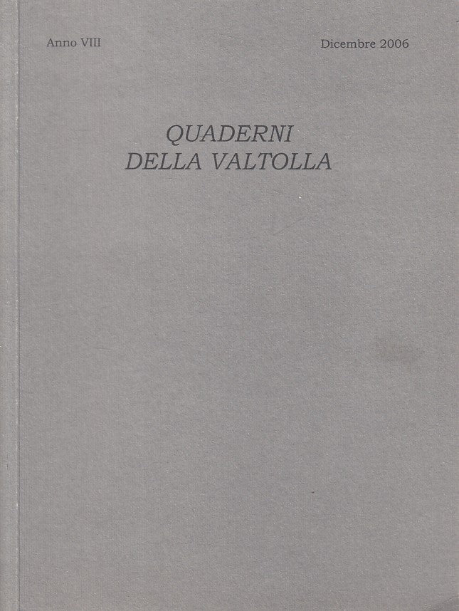 LS- QUADERNI DELLA VALTOLLA ANNO VIII -- PIACENZA --- 2006 - B - ZDS289