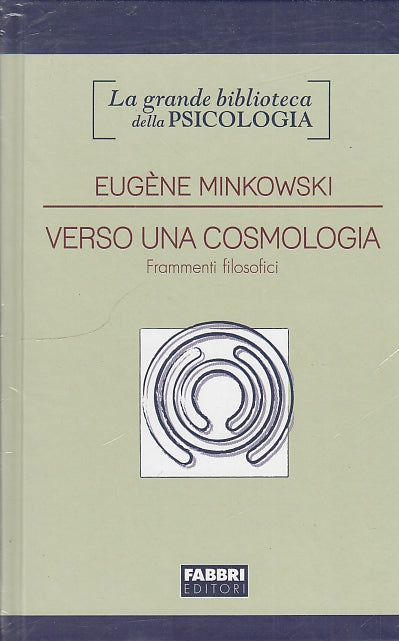 LS- VERSO UNA COSMOLOGIA - EUGENE MINKOWSKI - FABBRI --- 2010 - C - ZDS329