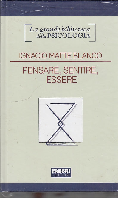 LS- PENSARE, SENTIRE, ESSERE - BLANCO - FABBRI --- 2010 - C - ZDS329