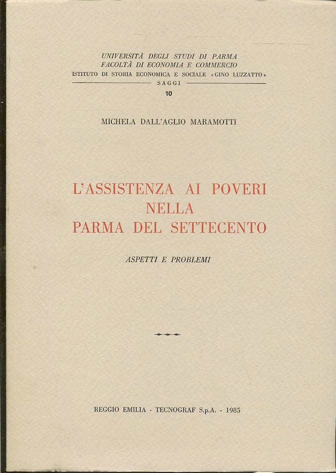 LZ- L'ASSISTENZA DEI POVERI PARMA SETTECENTO- MARAMOTTI----1985- B- WPR319