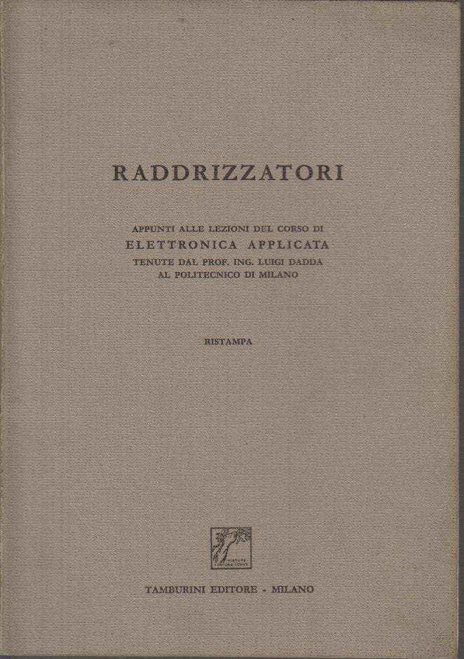 LZ- RADDRIZZATORI CORSO ELETTRONICA APPLICATA -- TAMBURINI --- 1967 - B - XDS23