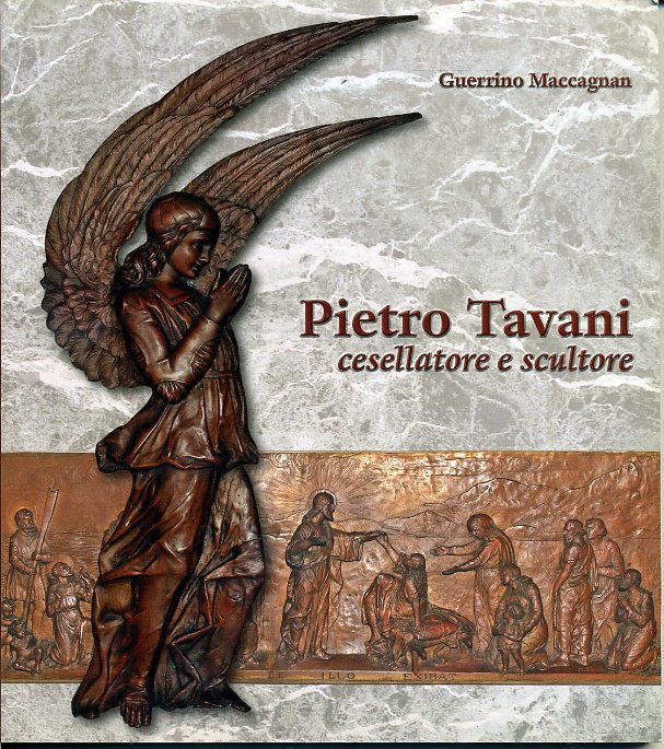 LT- PIETRO TAVANI CESELLATORE E SCULTORE- GUERRINO MACCAGNAN---- 2010- B- YDS580
