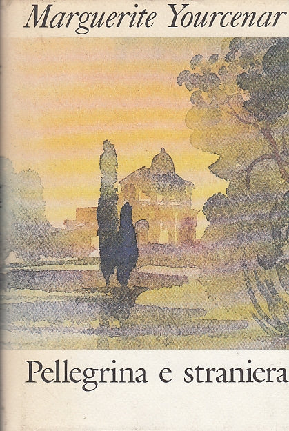 LN- PELLEGRINA E STRANIERA - MARGUERITE YOURCENAR - CDE --- 1990 - CS - ZDS170