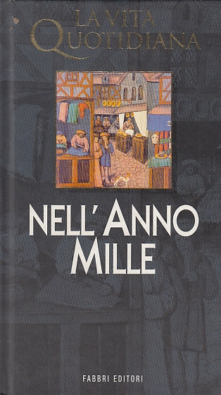 LS- LA VITA QUOTIDIANA NELL'ANNO MILLE - POGNON - FABBRI --- 1997 - C - YDS575