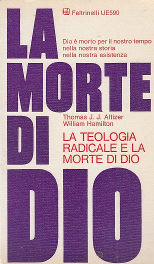 LS- LA TEOLOGIA RADICALE E LA MORTE DI DIO -- FELTRINELLI --- 1969 - B - YDS569