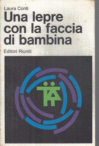 LN- UNA LEPRE CON LA FACCIA DA BAMBINA - CONTI - ED. RIUNITI --- 1978- B- YDS589