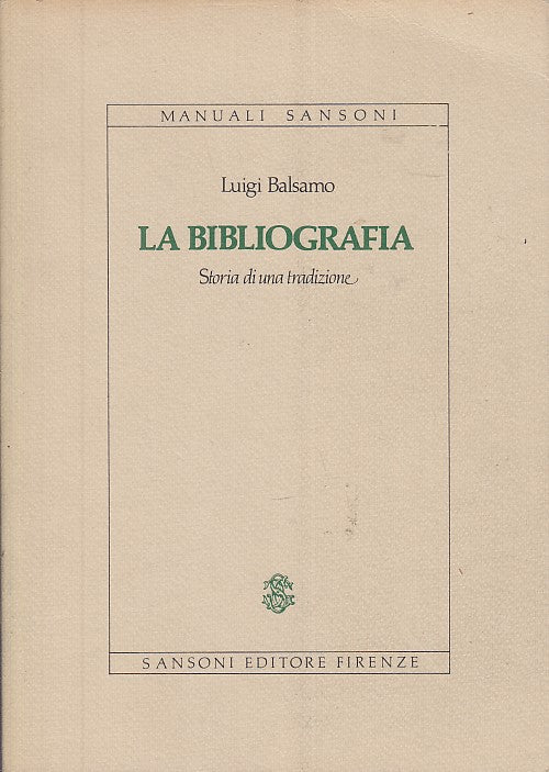 LZ- LA BIBLIOGRAFIA - LUIGI BALSAMO - SANSONI - MANUALI -- 1984 - B - XDS26