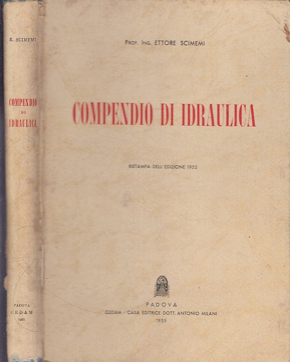LZ- COMPENDIO DI IDRAULICA - ETTORE SCIMEMI - CEDAM --- 1955 - C - XFS26