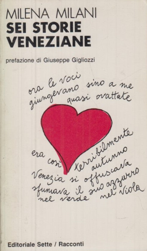 LN- SEI STORIE VENEZIANE - MILENA MILANI - EDITORIALE SETTE --- 1985 - B- YFS598