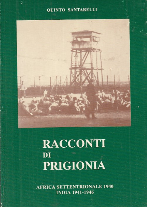 LS- RACCONTI DI PRIGIONIA AFRICA 1940 INDIA 1941/46- SANTARELLI---- 1991-B- MLT2