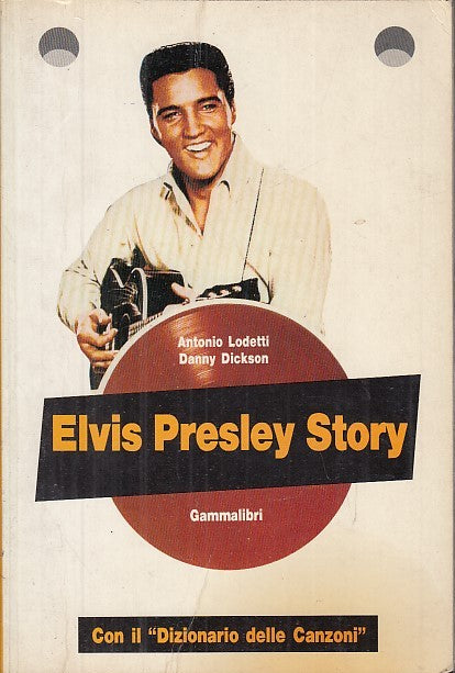 LS- ELVIS PRESLEY STORY - LODETTI DICKSON - GAMMALIBRI -- 1a ED.- 1988- B- XFS27