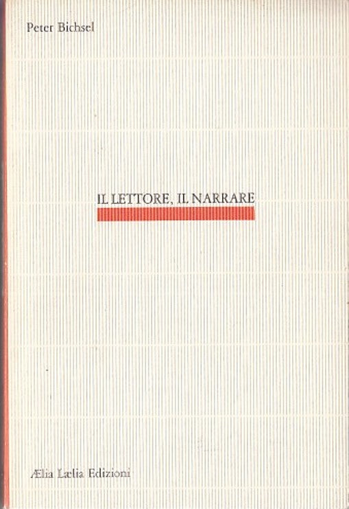 LN- IL LETTORE IL NARRARE - PETER BICHSEL - AELIA LAELIA --- 1985- B- YDS568