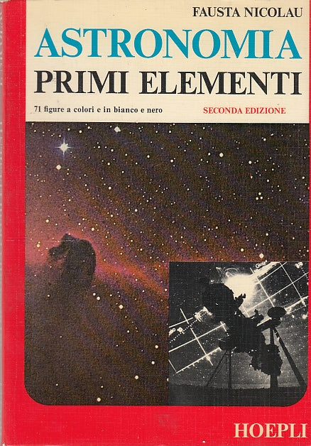 LZ- ASTRONOMIA PRIMI ELEMENTI - FAUSTA NICOLAU - HOEPLI --- 1978 - B - YDS585