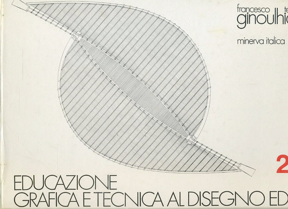 LZ- EDUCAZIONE GRAFICA E TECNICA DISEGNO EDILE 2- GINOULHIAC---- 1981- C- ZFS352